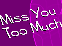 Miss you ecard- I Miss You Too Much