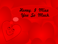 Miss you ecard- Honey I Miss You So Much